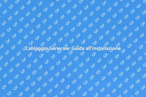 Cablaggio Sicuro per il Futuro Digitale