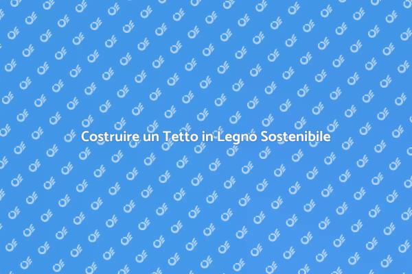 Innovazione e Sostenibilità nel Tetto in Legno