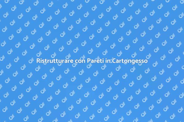 Ottimizza gli Spazi con Cartongesso