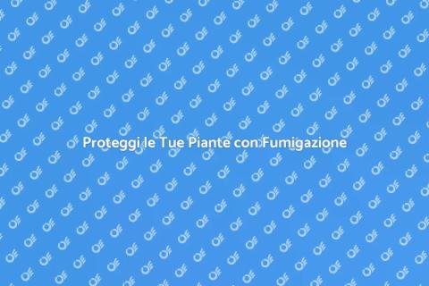 Fumigazione per Parassiti: Salva le Piante