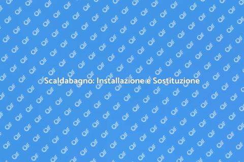 Installazione Scaldabagno: Guida Completa