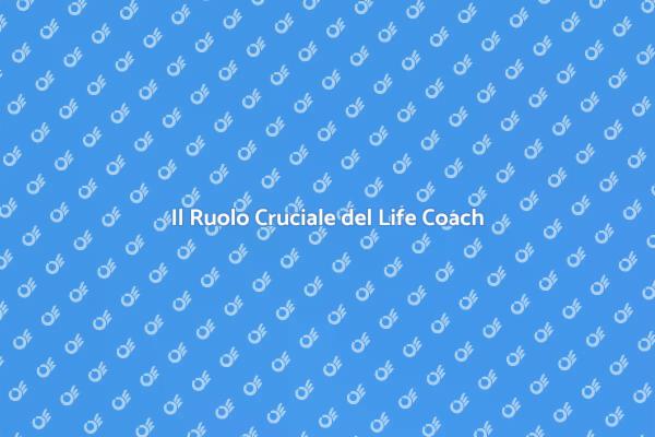 Come un Life Coach può Cambiare la Tua Vita