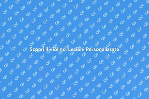 Lezioni di Violino: Inizia il Tuo Viaggio
