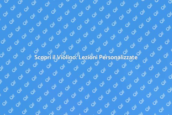 Prendi Lezioni di Violino Oggi Stesso