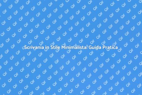 Scrivania Minimalista: Design e Funzionalità