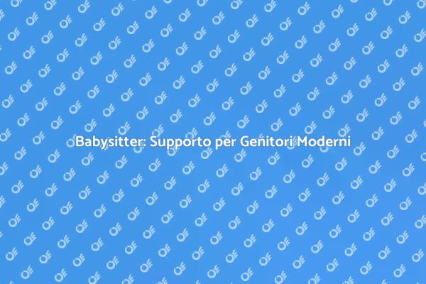 Babysitter: un Aiuto per la Famiglia