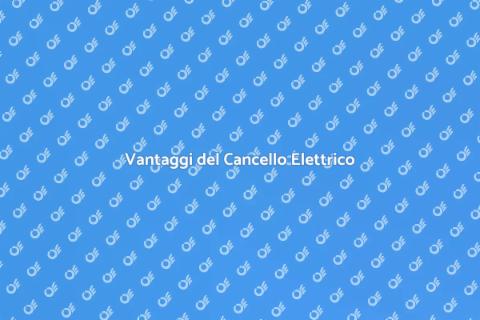 Cancello Elettrico: Sicurezza e Comfort
