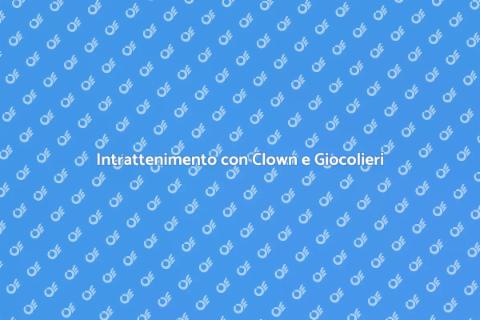 Clown e Giocolieri per Eventi Speciali