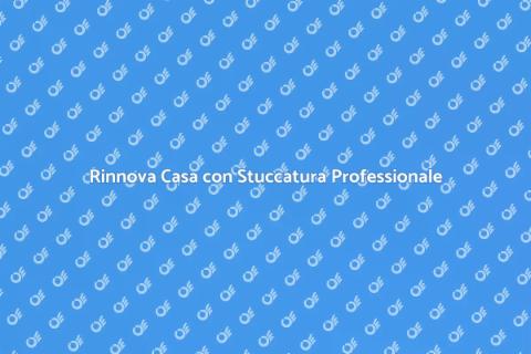 Stuccatura per Rinnovare la Tua Casa