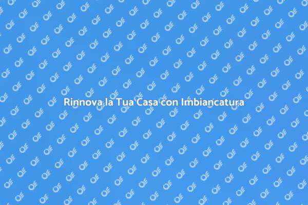 Trasforma la Tua Casa con Imbiancatura