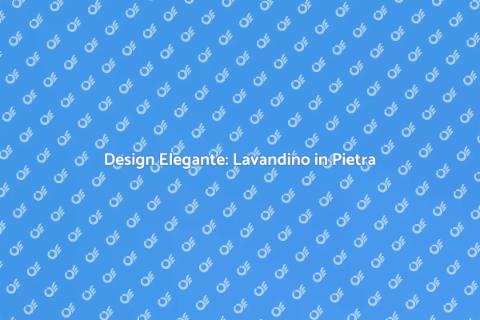 Lavandino in Pietra: Eleganza Naturale