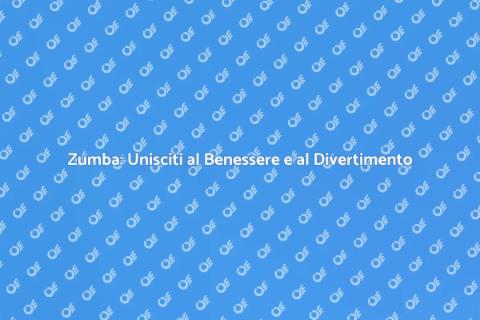 Lezioni di Zumba: Benessere e Divertimento
