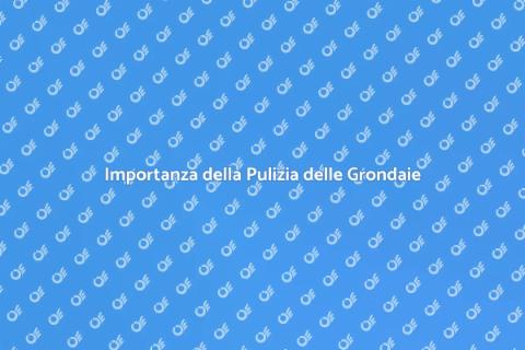Pulizia Grondaie per Casa Sana