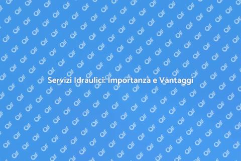Idraulico Professionista: Servizi Essenziali
