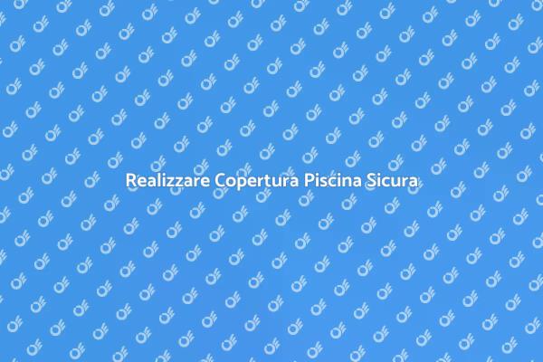 Trasforma la tua Piscina con una Copertura