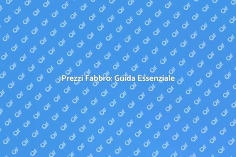 Costo di un Fabbro: Cosa Sapere