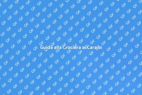 Prenotare una Crociera ai Caraibi