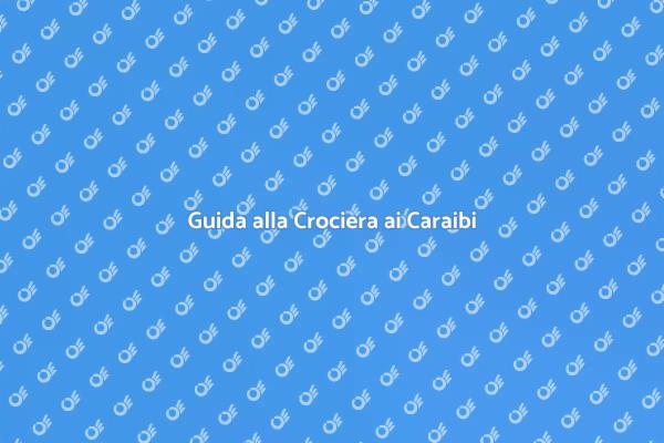 Crociera ai Caraibi: Come Prenotare