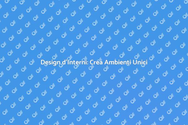 Trasforma i Tuoi Spazi con il Design
