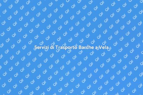 Trasporto Barche a Vela Professionale