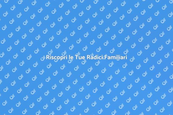 Un Viaggio nella Tua Storia Familiare
