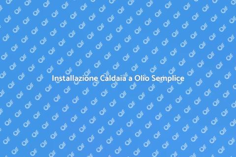 Caldaia a Olio: Installazione Facile