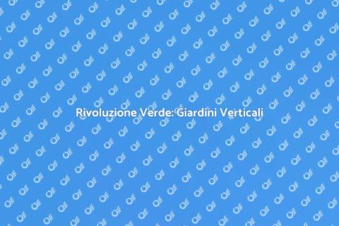 Giardino Verticale in Istituti Pubblici