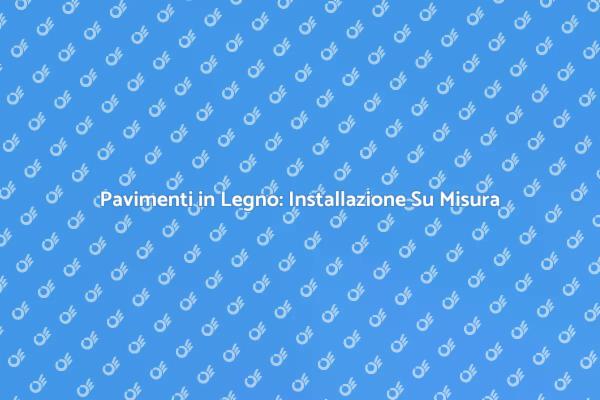 Pavimenti in Legno: Comfort e Stile
