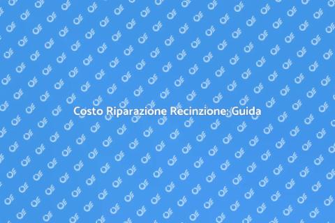 Quanto Costa Riparare una Recinzione