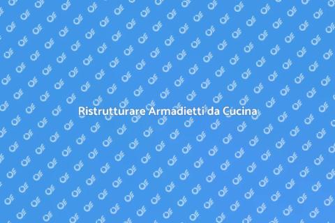 Rifare gli Armadietti da Cucina