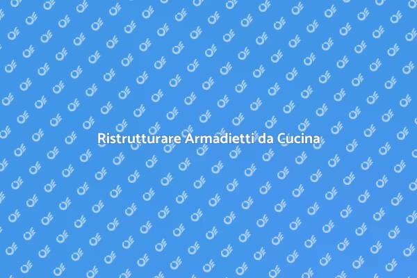 Trasforma la Tua Cucina con Nuovi Armadietti
