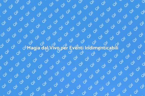 Spettacoli di Magia per Ogni Occasione