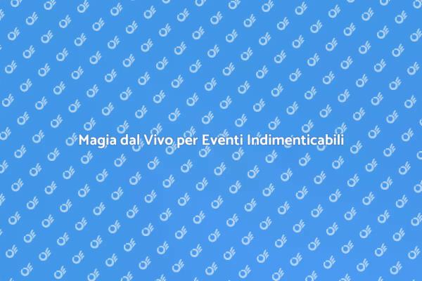 Incanto e Magia: Illusionismo per Tutti