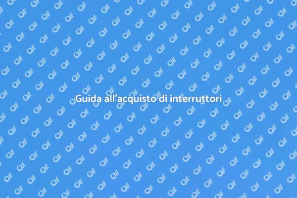 Interruttori magnetotermici: guida all'acquisto