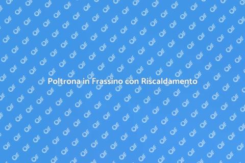 Poltrona con Riscaldamento Su Misura