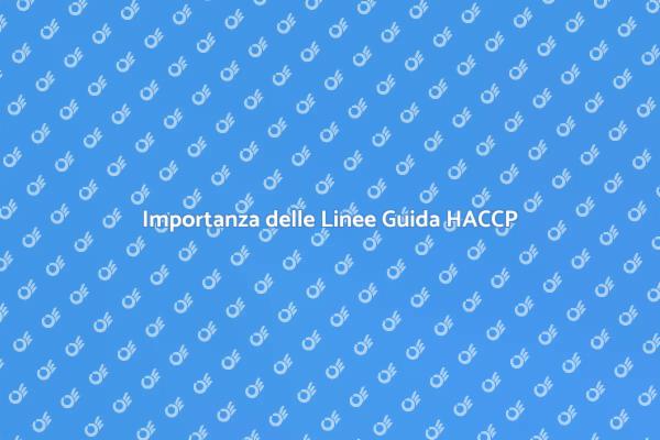 Rispettare l'HACCP per la Sicurezza Alimentare
