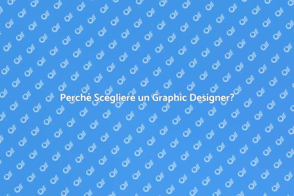 Graphic Designer: Chi e Perché Contattarlo