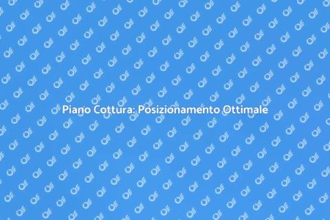 Posizionare un Piano Cottura
