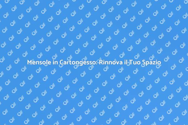 Trasforma le Mensole in Cartongesso