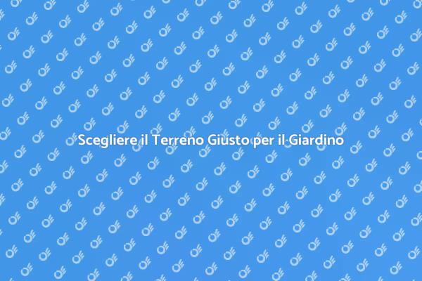 Il Terreno Ideale per le Tue Piante