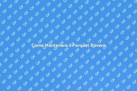 Manutenzione del Parquet Rovere