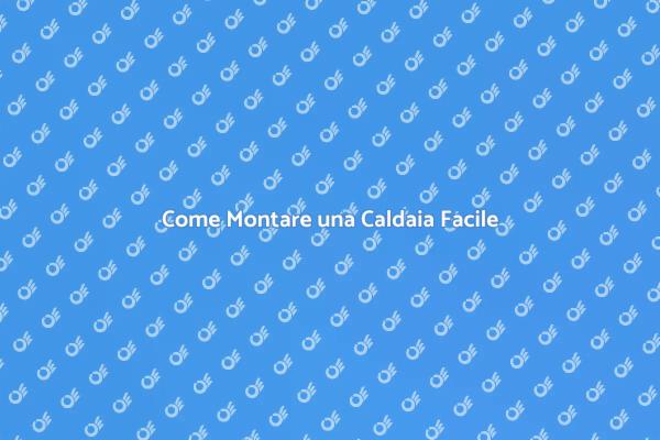 Installazione Caldaia: Tutto Quello che Serve