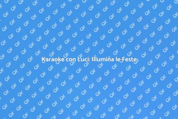 Rendi Uniche le Tue Serate con Karaoke