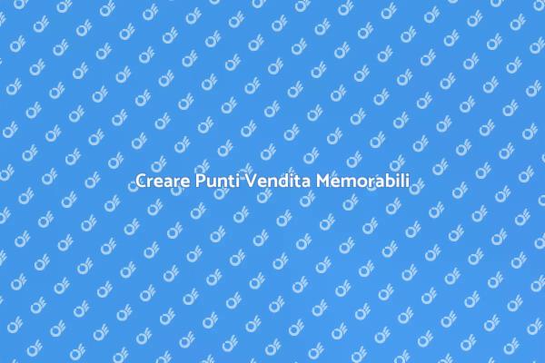Come Progettare Punti Vendita Efficaci