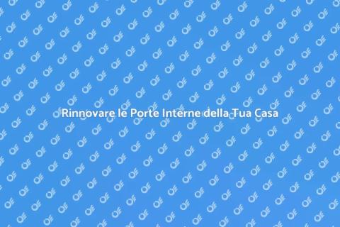 Ristrutturazione Porte Interne: Guida SEO