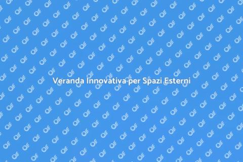 Veranda a Scomparsa: Innovazione e Comfort