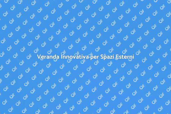 Ristruttura con una Veranda a Scomparsa