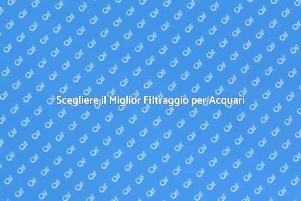 Filtri di Qualità per Acquari Sani