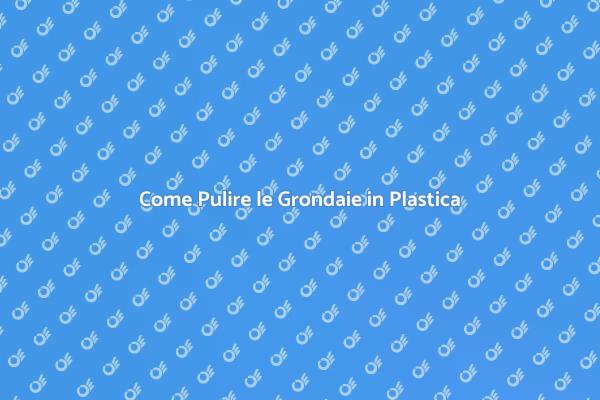 Manutenzione Grondaie in Plastica