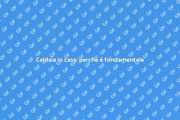 Installare una caldaia per il comfort